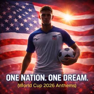 One Nation, Every Field (World Cup 2026 Anthem)