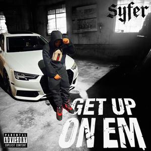 GET UP ON EM