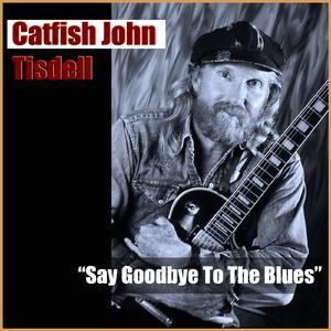 Say Goodbye to the Blues