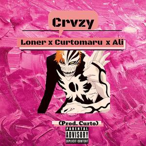 CRVZY (feat. Curtomaru & Ali_Stoner)