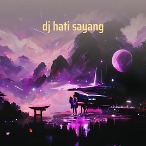 Dj Hati Sayang