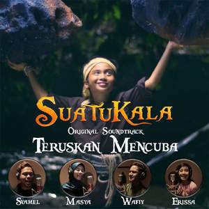 Teruskan Mencuba (From "Suatukala")