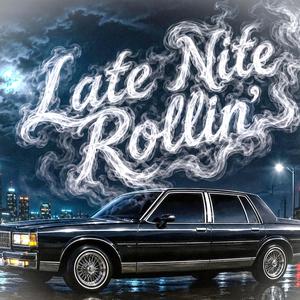 Late Nite Rollin'