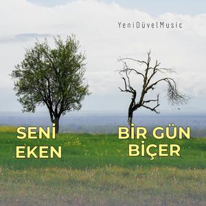 Seni Eken Bir Gün Biçer
