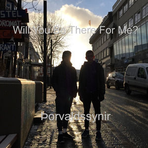 Will You Be There for Me?