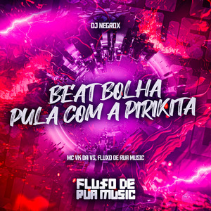 Beat Bolha Pula Com a Pirikita