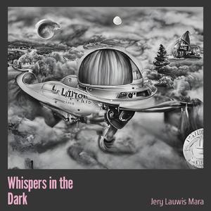 Whispers in the Dark