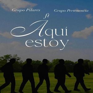 Aqui estoy (feat. Grupo pertenencia)