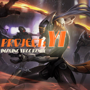 league of legends - Project：Yi （源计划：林）imagine remix