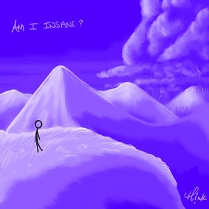 Am I Insane