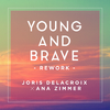 Joris Delacroix - Young And Brave (Rework / Ana Zimmer Edit)