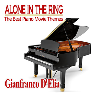 Alone in the Ring (The Best Piano Movie Themes)