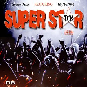 Superstar (feat. Kaveman Brown & Fritz Tha Wolf)