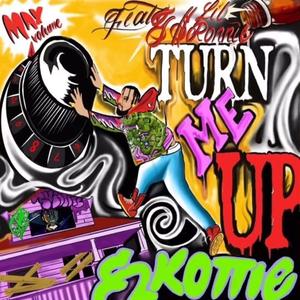 Turn Me Up (feat. G$ Lil Ronnie)