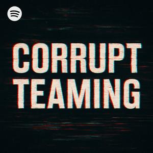 CORRUPT TEAMING