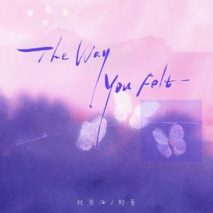 The Way You Felt