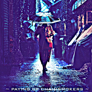 Paying Of Chainsmokers