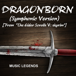 Dragonborn (Symphonic Version) [From "The Elder Scrolls V: Skyrim"]