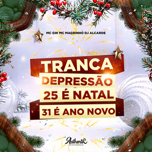 Tranca Depressão, 25 É Natal 31 É Ano Novo