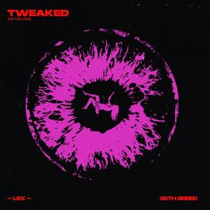 TWEAKED (feat. -LEX-)