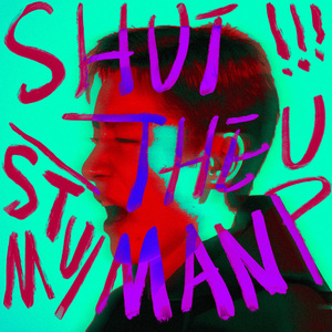S.T.M.U. (Shut The Man Up)