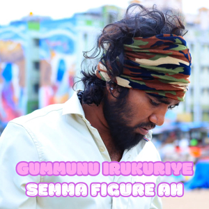 Gummunu Irukuriye Semma Figure Ah