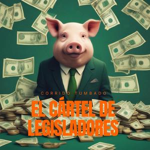 El cártel de legisladores / Corrido tumbado