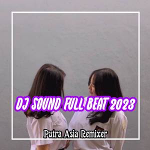 DJ SOUND TERBARU FULL BEAT 2023