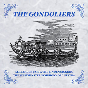 The Gondoliers, Act I: "When a merry maiden marries"