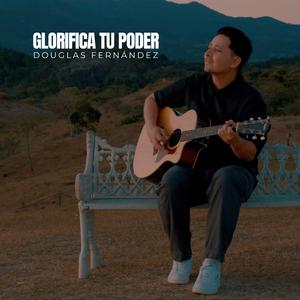 Glorifica tu Poder