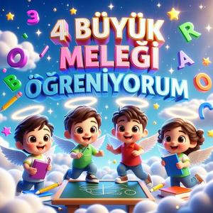 4 Büyük Meleği Öğreniyorum