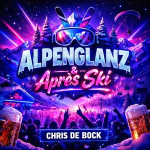 Alpenglanz und Aprés Ski