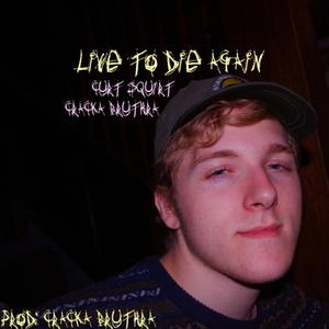 Live to Die Again (feat. Craka Buthra)