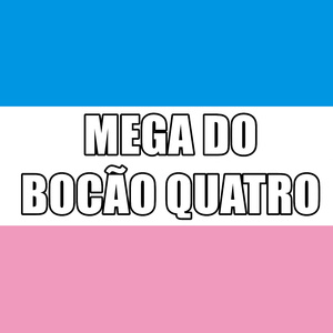 Mega do Bocao Quatro