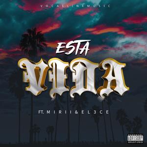 Esta Vida (feat. El 3ce & Mirii)