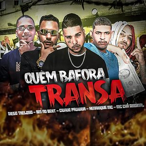 Quem Bafora Transa