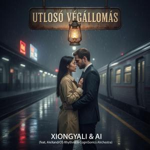 Utolsó Végállomás (feat. AIeXandrOS Rhythms & CogniSonics AIrchestra)
