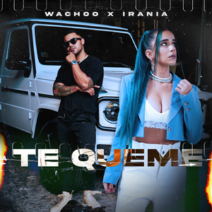 Te Queme (feat. Irania)