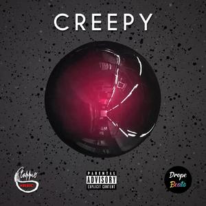 Creepy (feat. Drope Beats)