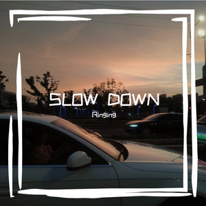 SLOW DOWN（PROD.BY Chillen）