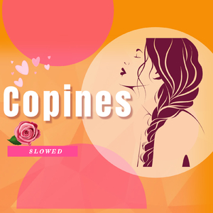 Copines (Slowed)