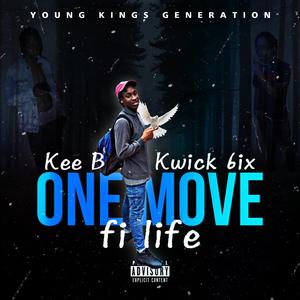 One Move Fi Life (feat. Kwick 6ix)