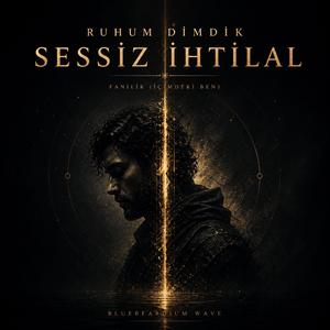 Ruhum Dimdik Sessiz İhtilal