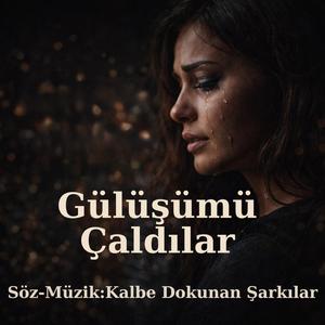 Gülüşümü Çaldılar