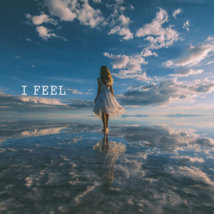 I Feel