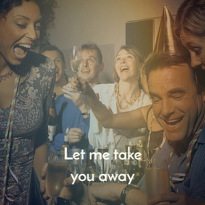 Let me take you away