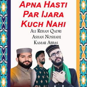 Apna Hasti Par Ijara Kuch Nahi