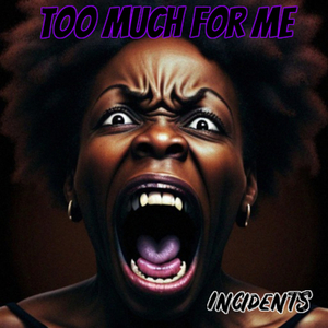 Too Much For Me