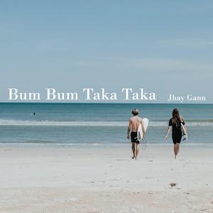 Bum Bum Taka Taka