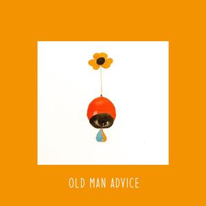 Old Man Advice